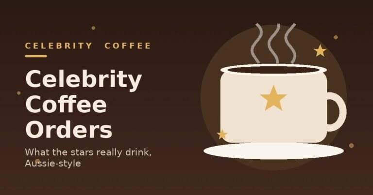 Celebrity Coffee Orders: The Ultimate Aussie Guide